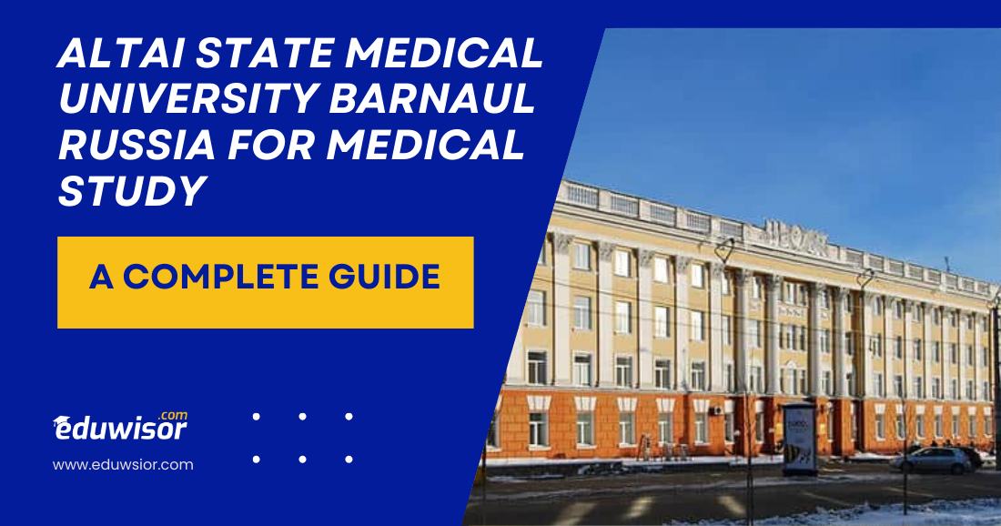 Altai State Medical University Barnaul Russia for Medical Study