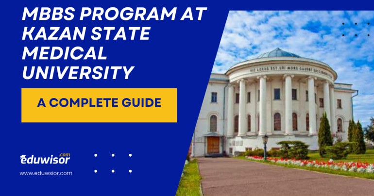 MBBS Program at Kazan State Medical University – A Complete Guide - eduwisor MBBS in Russia