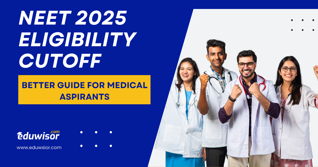 NEET 2025 Eligibility Cutoff Better Guide for Medical Aspirants