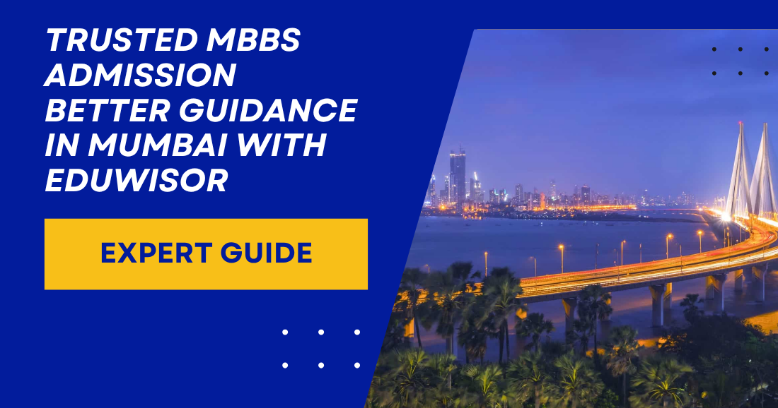 Trusted MBBS Admission Better Guidance in Mumbai with Eduwisor