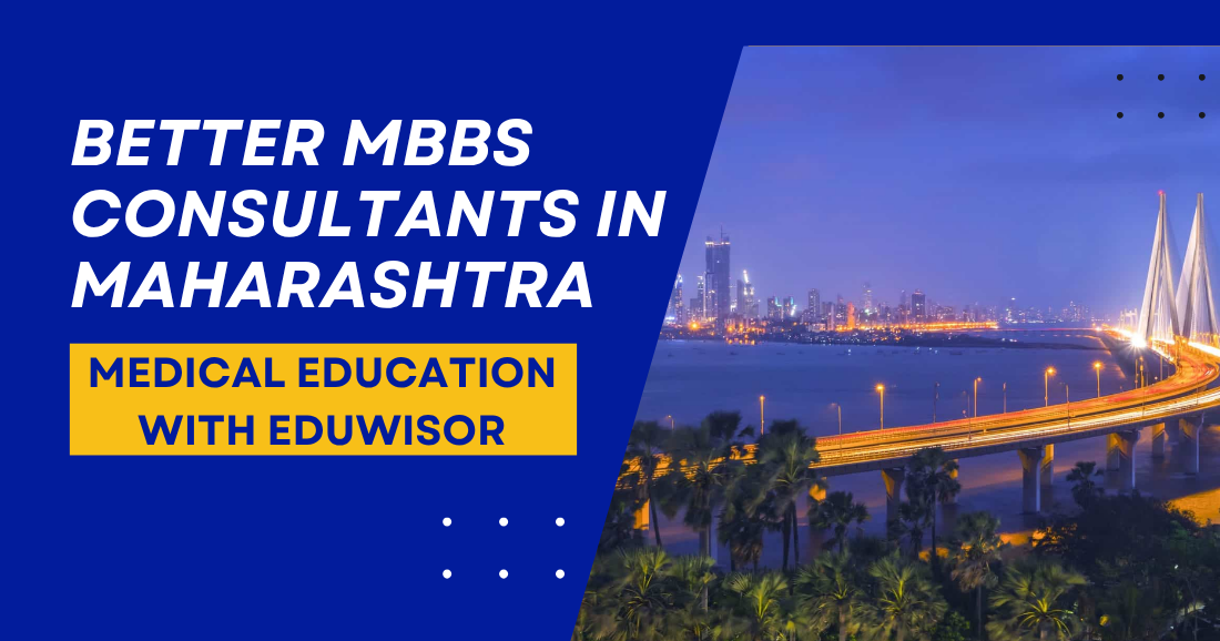 Better MBBS Consultants in Maharashtra Medical Education with Eduwisor