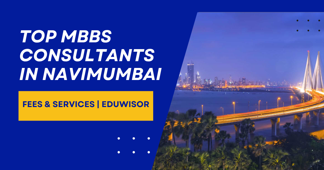 Top MBBS Consultants in NaviMumbai Fees & Services | Eduwisor