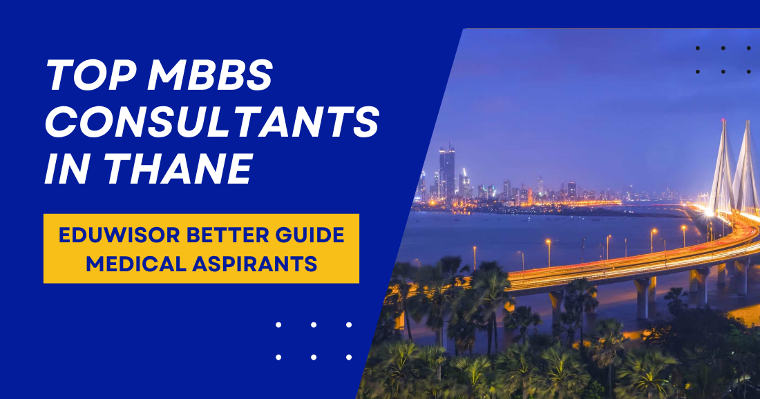 Top MBBS Consultants in Thane – Eduwisor Better Guide Medical Aspirants
