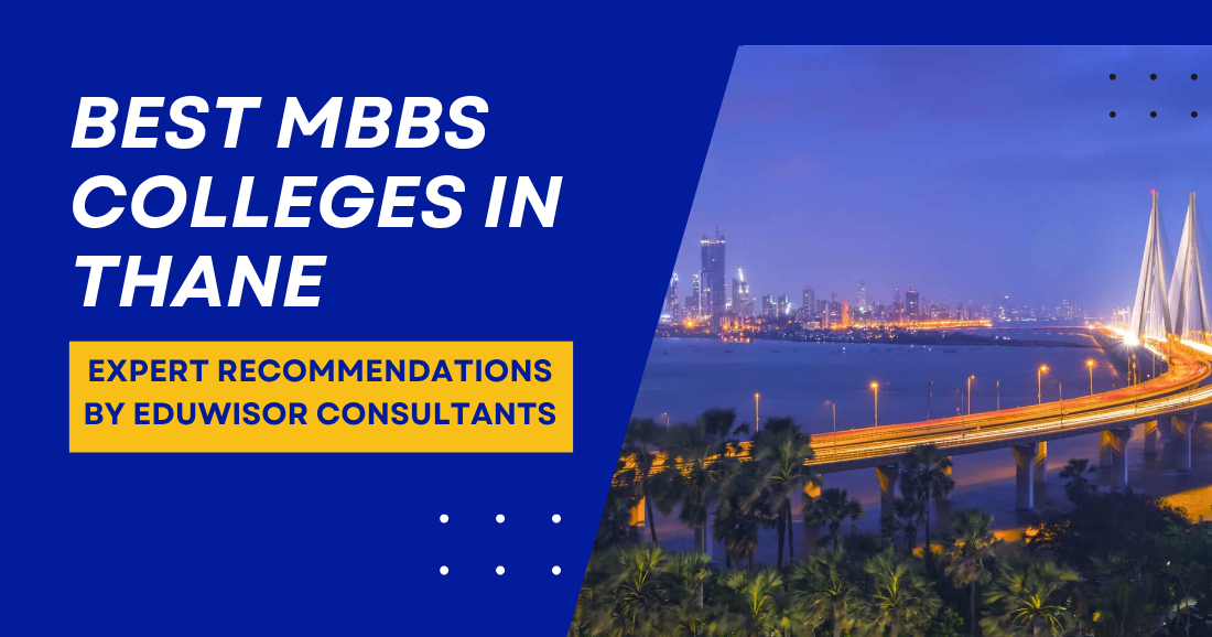 Best MBBS Colleges in Thane – Expert Recommendations by Eduwisor Consultants