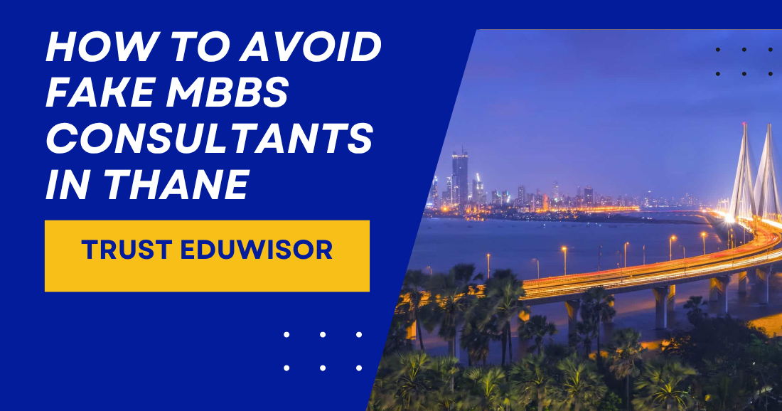 How to Avoid Fake MBBS Consultants in Thane Trust Eduwisor