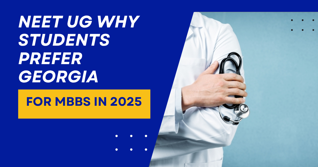 NEET UG Why Students Prefer Georgia for MBBS in 2025 - eduwisor NEET UG Why Students Prefer Georgia for MBBS in 2025