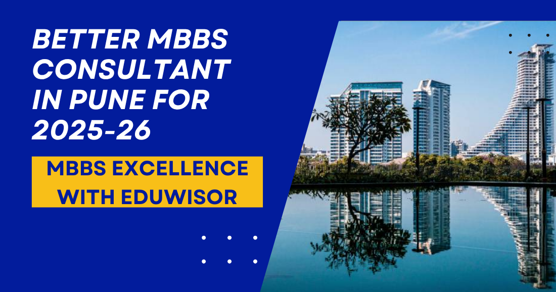Better MBBS Consultant in Pune for 2025-26 MBBS Excellence with Eduwisor