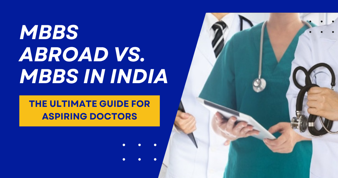 MBBS Abroad vs. MBBS in India: The Ultimate Guide for Aspiring Doctors