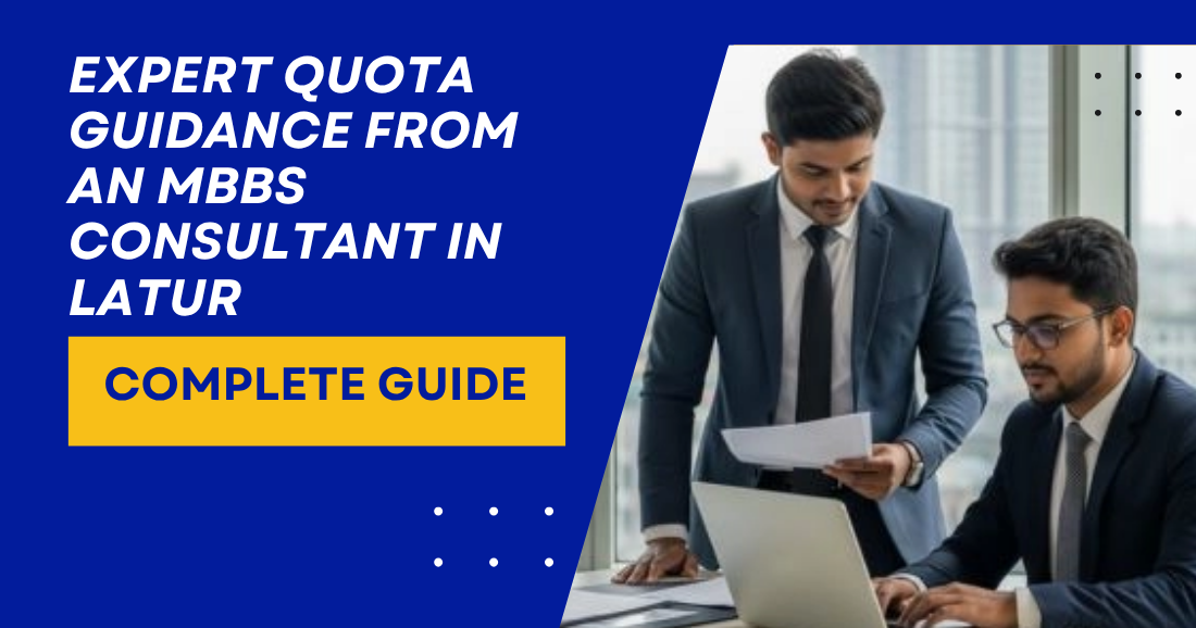 Expert Quota Guidance from an MBBS Consultant in Latur