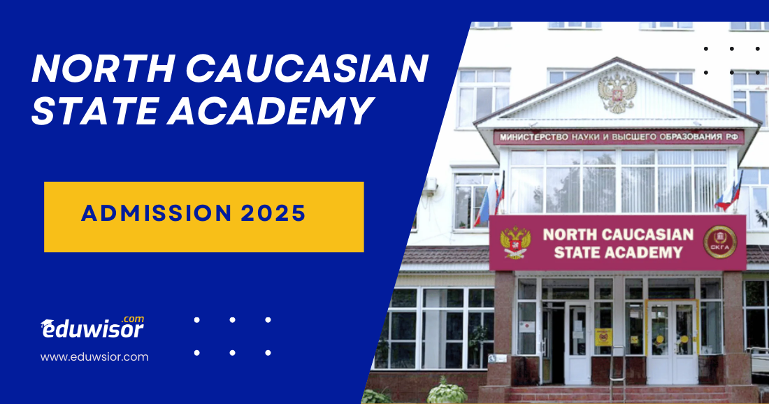 North Caucasian State Academy Admission 2025 - eduwisor Russia