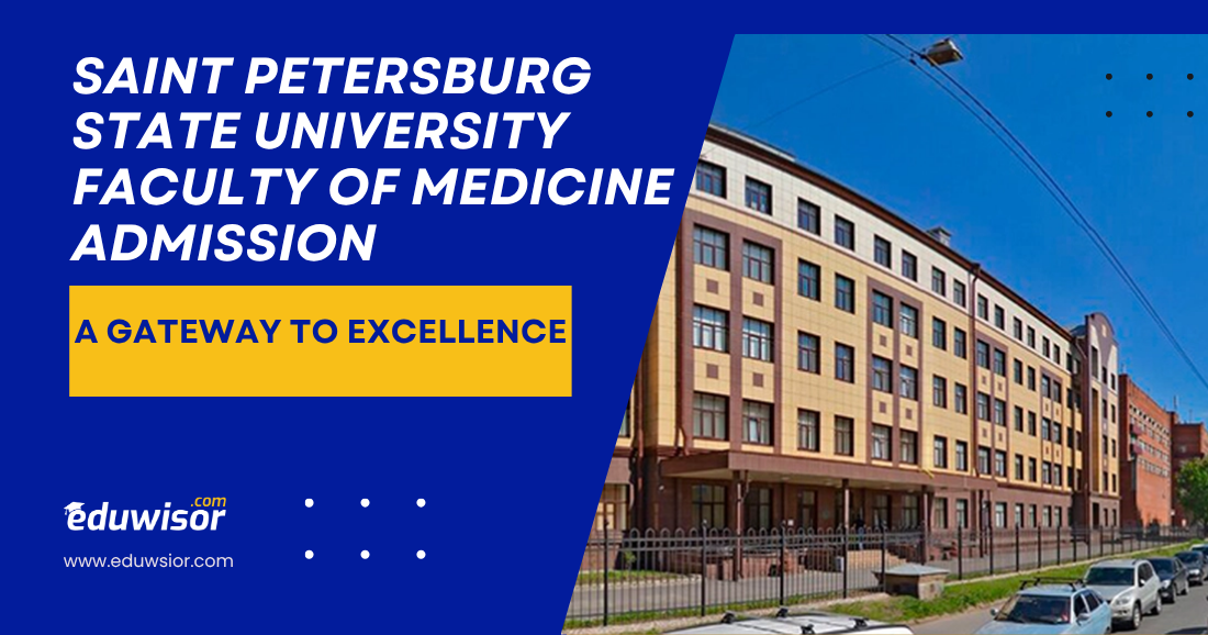Saint Petersburg State University Faculty of Medicine Admission: A Gateway to Excellence - eduwisor Russia