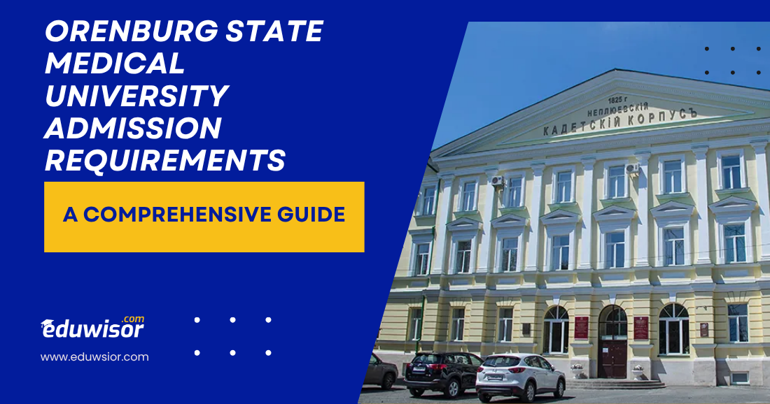 Orenburg State Medical University Admission Requirements: A Comprehensive Guide