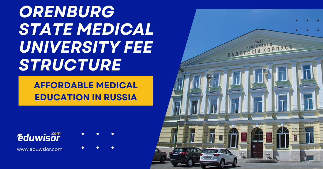 Orenburg State Medical University Fee Structure: Affordable Medical Education in Russia - eduwisor MBBS in Russia
