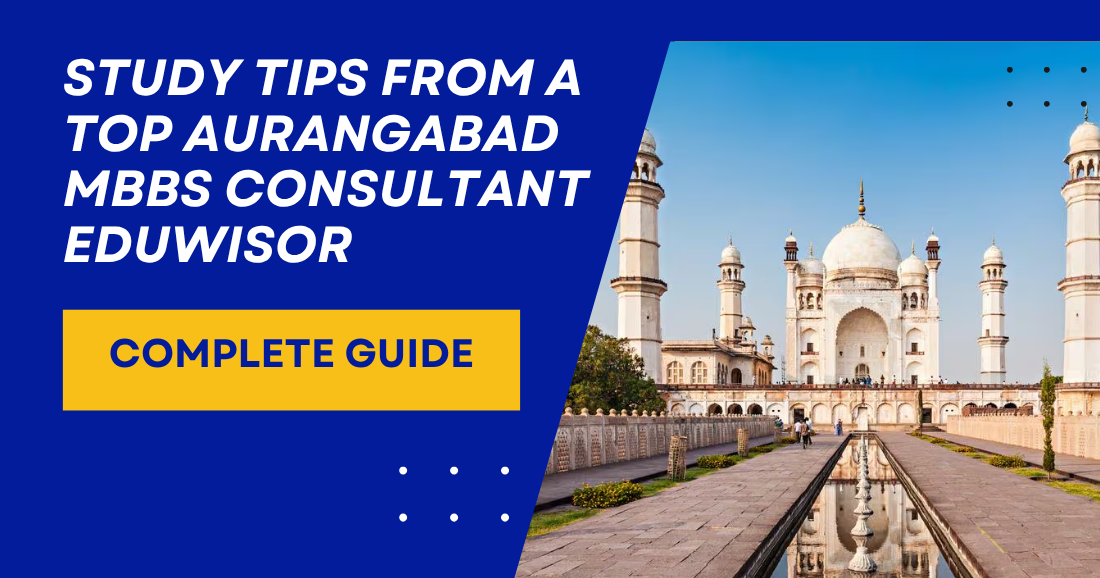 Study Tips from a Top Aurangabad MBBS Consultant Eduwisor