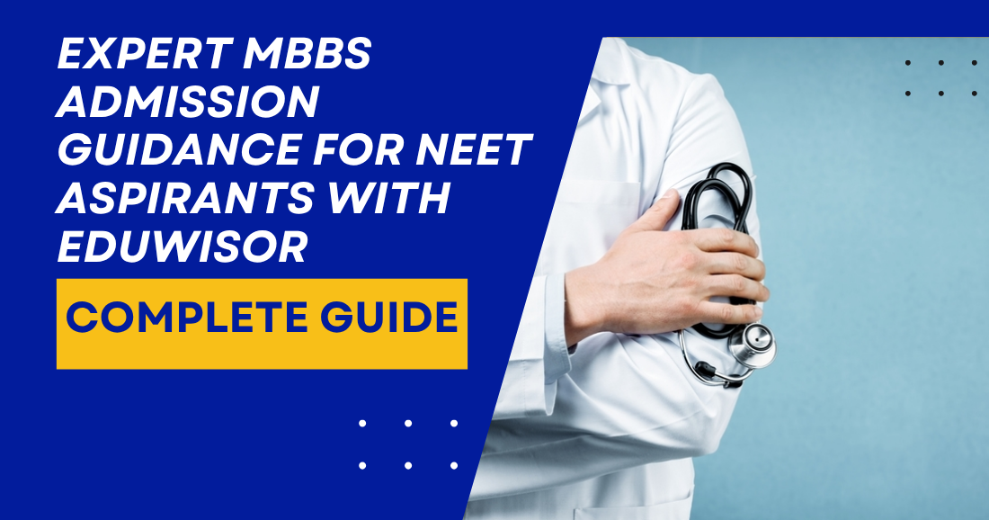 Expert MBBS Admission Guidance for NEET Aspirants with Eduwisor