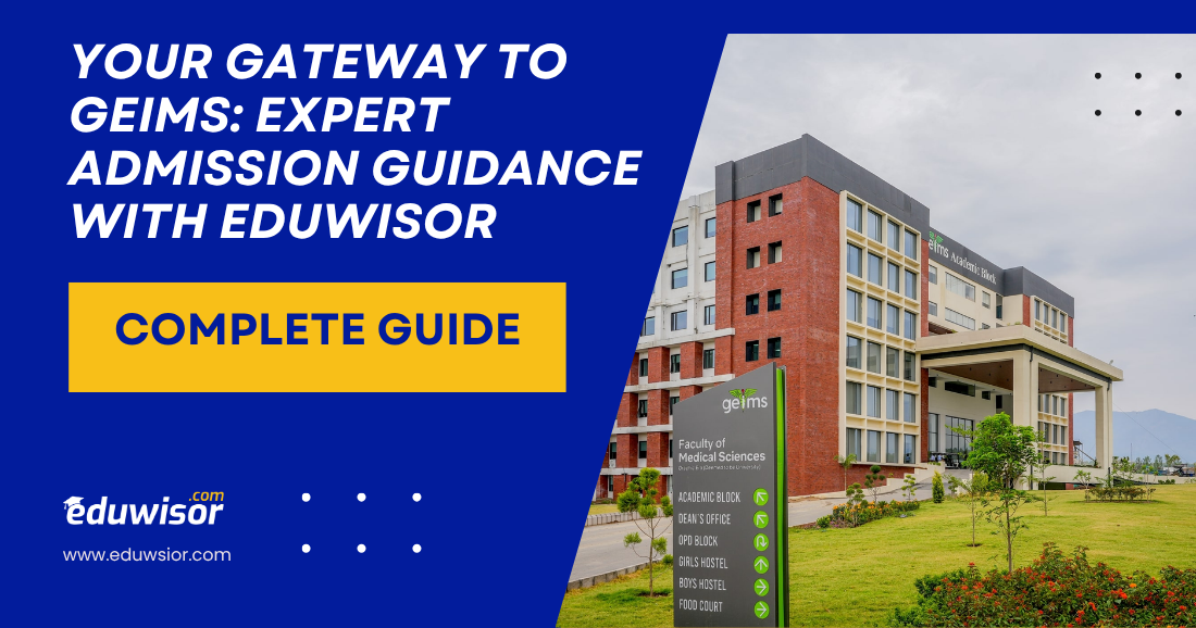 Your Gateway to GEIMS: Expert Admission Guidance with Eduwisor