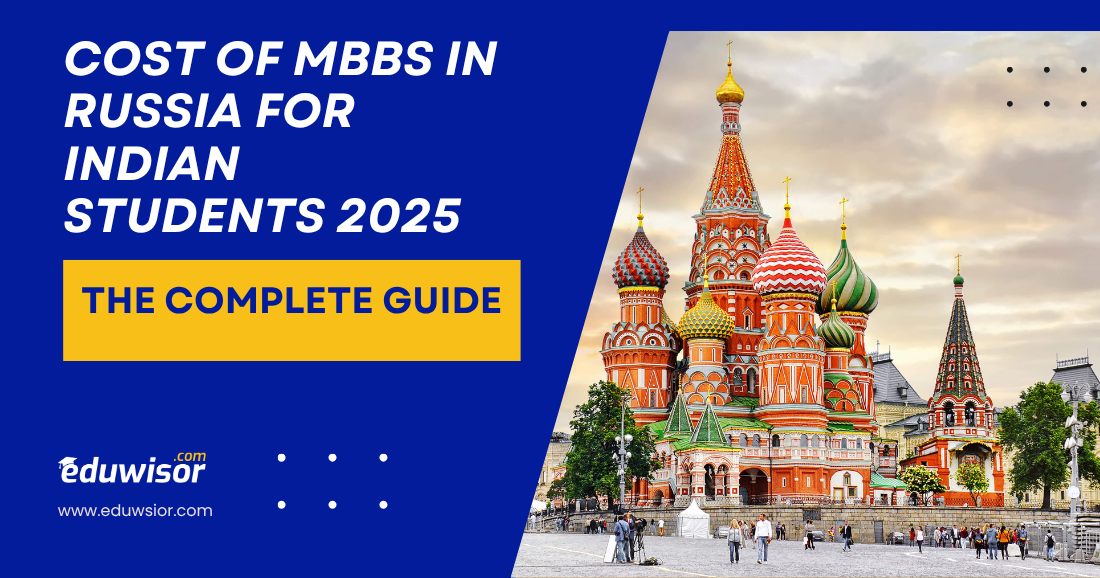 Cost of MBBS in Russia for Indian Students 2025: The Complete Guide