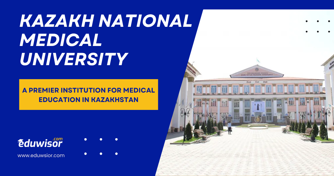 Kazakh National Medical University: A Premier Institution for Medical Education in Kazakhstan - eduwisor MBBS in Russia