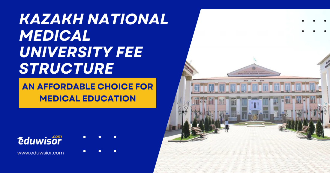 Kazakh National Medical University Fee Structure: An Affordable Choice for Medical Education - eduwisor Kazakh National Medical University Fee Structure: An Affordable Choice for Medical Education