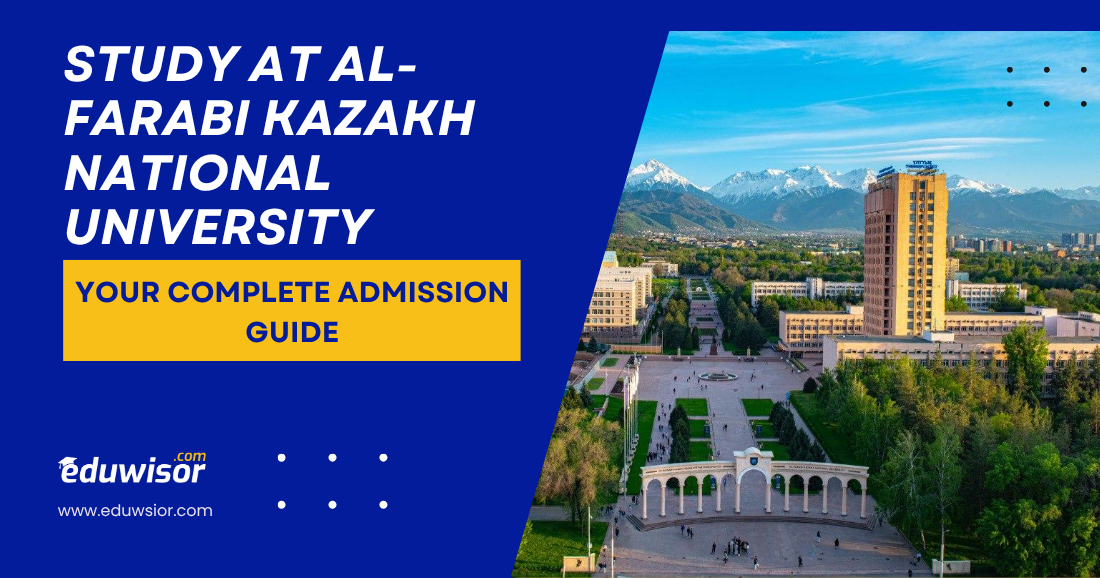 Study at Al-Farabi Kazakh National University: Your Complete Admission Guide