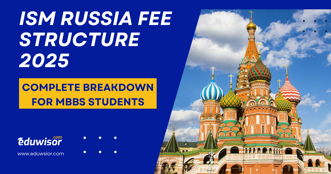 ISM Russia Fee Structure 2025: Complete Breakdown for MBBS Students - eduwisor MBBS in Russia