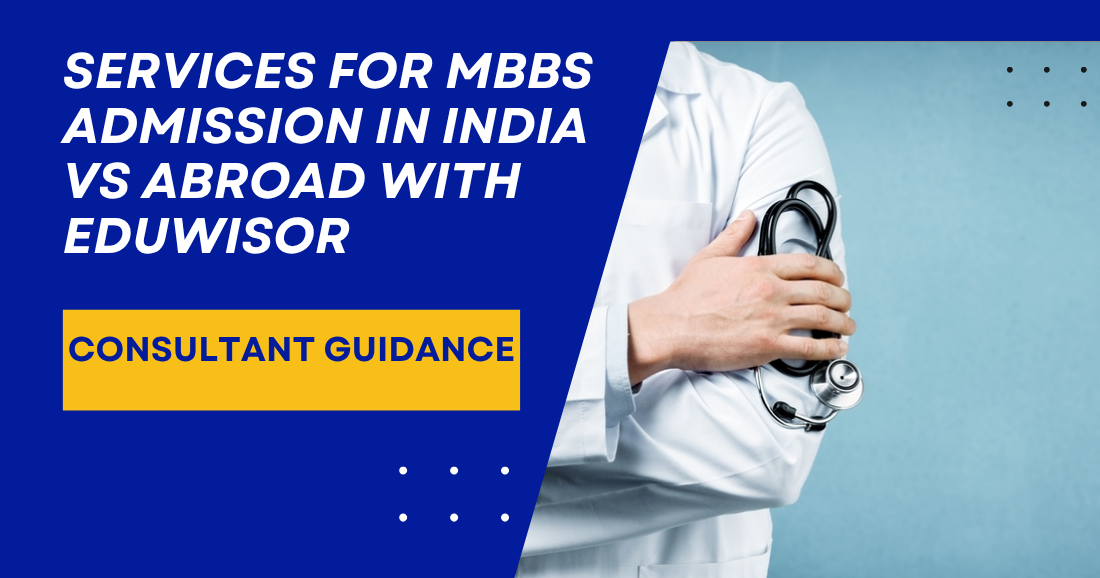 Services for MBBS Admission in India vs Abroad with Eduwisor