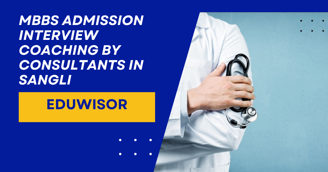 MBBS Admission Interview Coaching by Consultants in Sangli Eduwisor - eduwisor MBBS Admission Interview Coaching by Consultants in Sangli Eduwisor