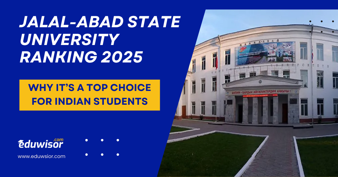 Jalal-Abad State University Ranking 2025: Why It’s a Top Choice for Indian Students