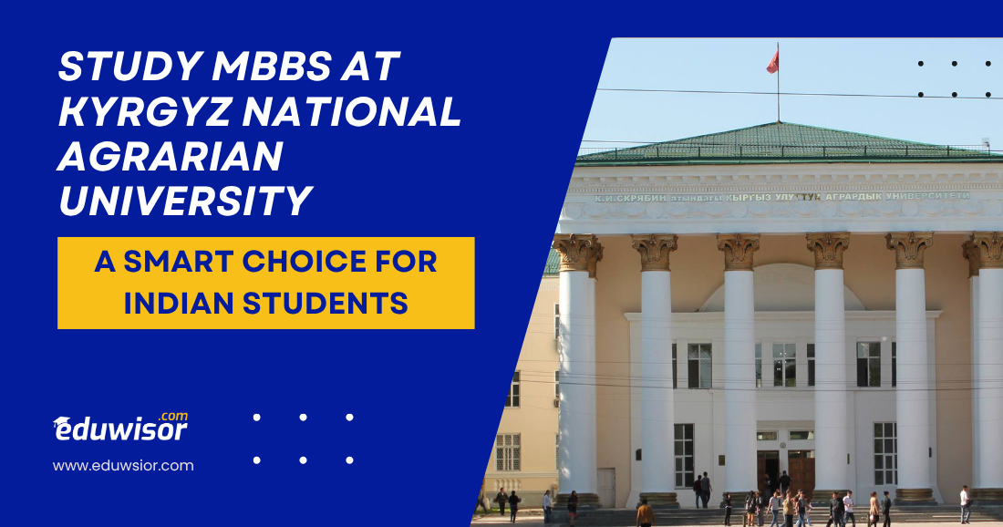 Study MBBS at Kyrgyz National Agrarian University – A Smart Choice for Indian Students