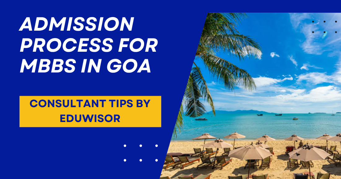 Admission Process for MBBS in Goa: Consultant Tips by Eduwisor