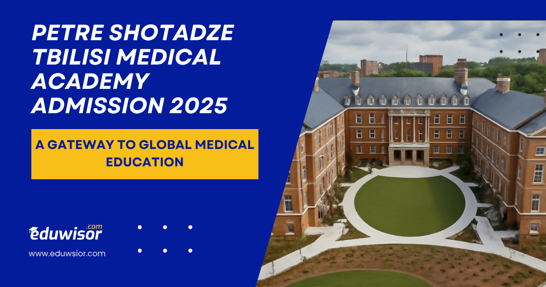 Petre Shotadze Tbilisi Medical Academy Admission 2025: A Gateway to Global Medical Education