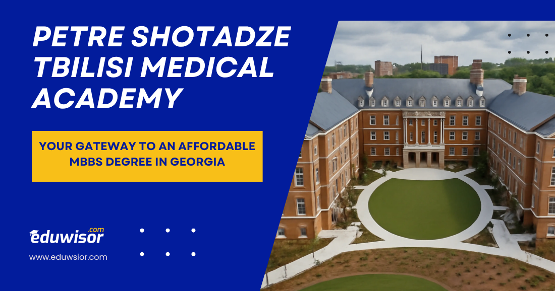 Petre Shotadze Tbilisi Medical Academy: Your Gateway to an Affordable MBBS Degree in Georgia - eduwisor Petre Shotadze Tbilisi Medical Academy: Your Gateway to an Affordable MBBS Degree in Georgia