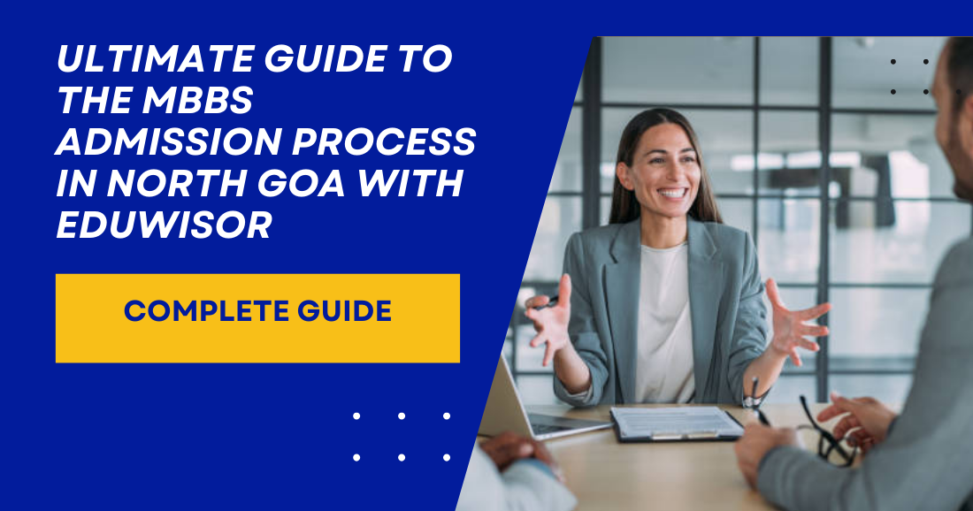 Ultimate Guide to the MBBS Admission Process in North Goa with Eduwisor