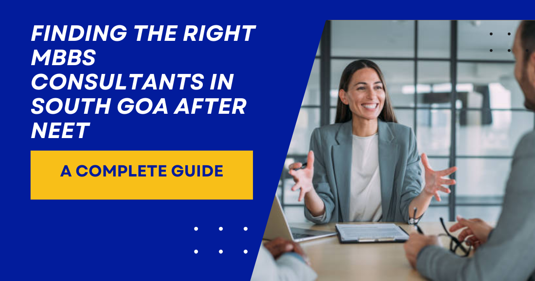 Finding the Right MBBS Consultants in South Goa After NEET
