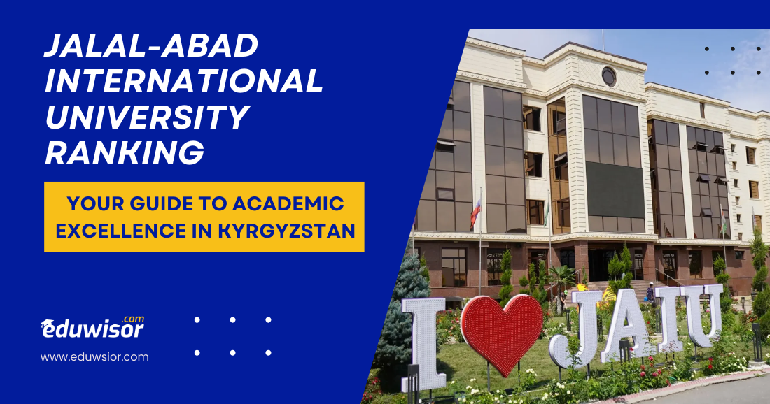Jalal-Abad International University Ranking: Your Guide to Academic Excellence in Kyrgyzstan