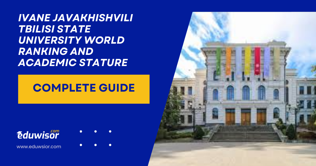 Ivane Javakhishvili Tbilisi State University World Ranking and Academic Stature