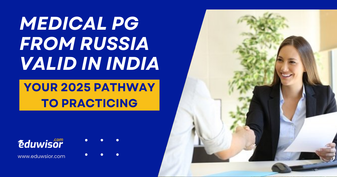 Medical PG from Russia Valid in India: Your 2025 Pathway to Practicing