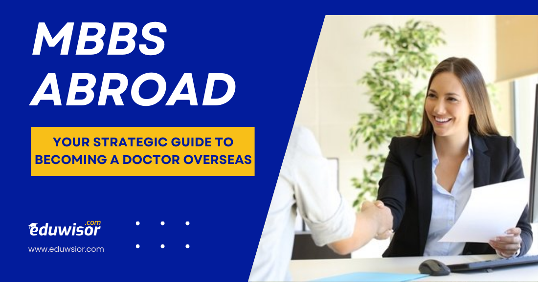 MBBS Abroad: Your Strategic Guide to Becoming a Doctor Overseas