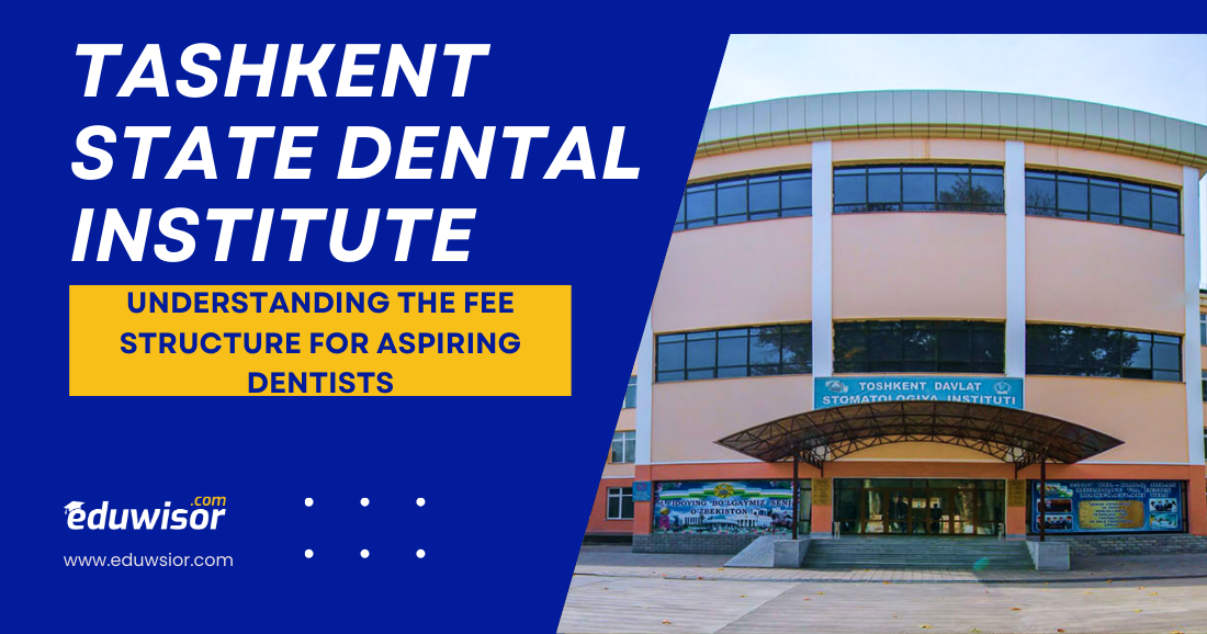 Tashkent State Dental Institute: Understanding the Fee Structure for Aspiring Dentists