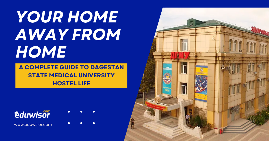 Your Home Away From Home: A Complete Guide to Dagestan State Medical University Hostel Life
