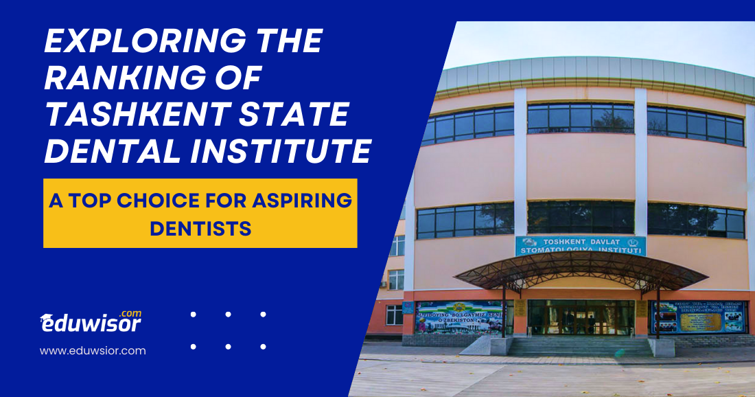Exploring the Ranking of Tashkent State Dental Institute: A Top Choice for Aspiring Dentists