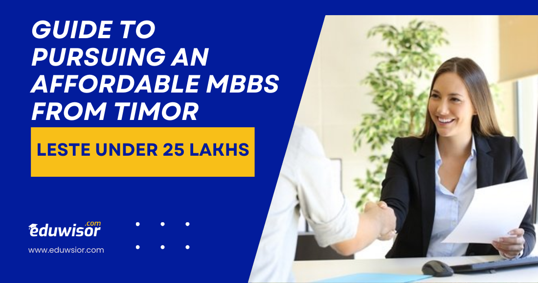Guide to Pursuing an Affordable MBBS from Timor-Leste Under 25 Lakhs