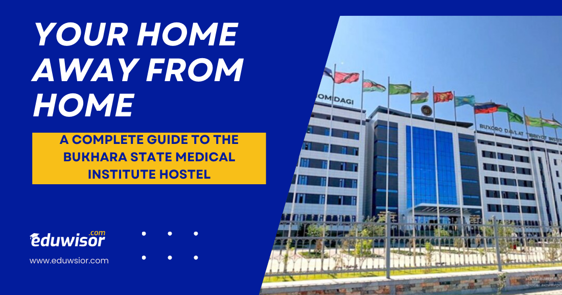 Your Home Away From Home: A Complete Guide to the Bukhara State Medical Institute Hostel