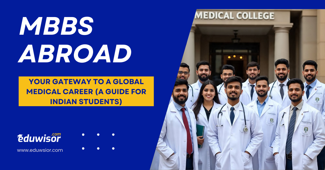 MBBS Abroad: Your Gateway to a Global Medical Career (A Guide for Indian Students)