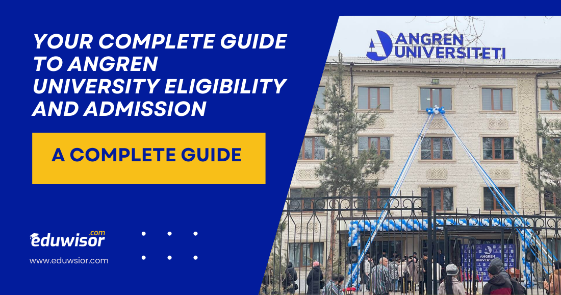 Your Complete Guide to Angren University Eligibility and Admission - eduwisor Your Complete Guide to Angren University Eligibility and Admission