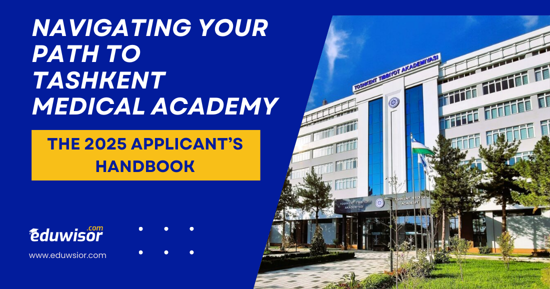 Navigating Your Path to Tashkent Medical Academy: The 2025 Applicant’s Handbook - eduwisor Navigating Your Path to Tashkent Medical Academy: The 2025 Applicant’s Handbook
