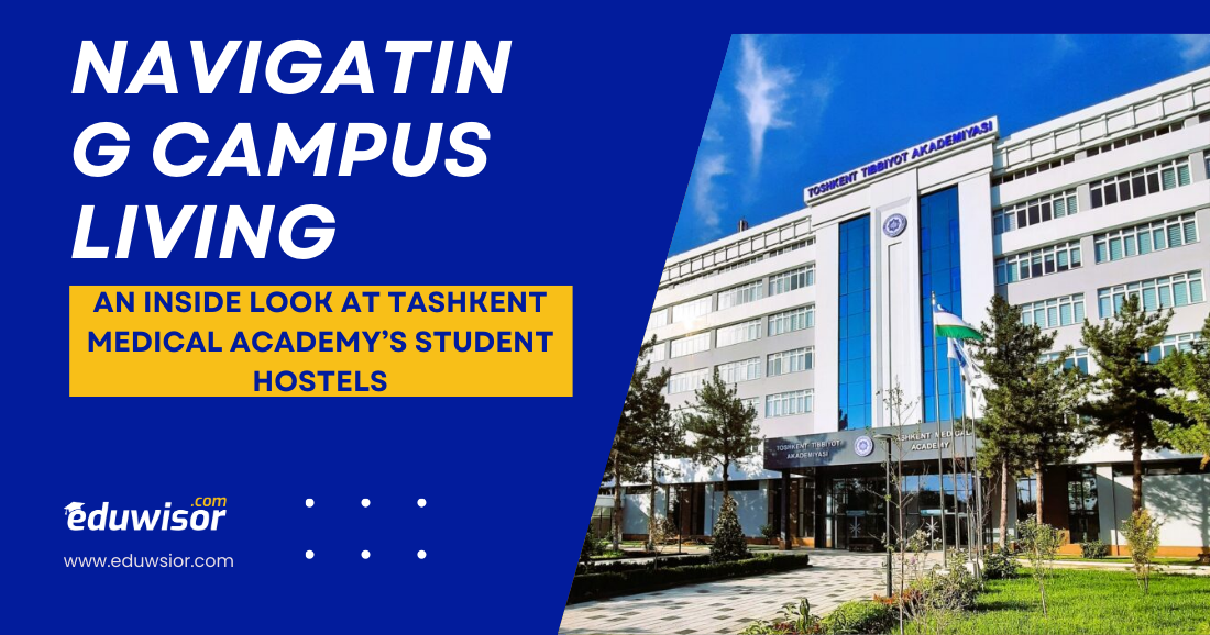 Navigating Campus Living: An Inside Look at Tashkent Medical Academy’s Student Hostels - eduwisor Navigating Campus Living: An Inside Look at Tashkent Medical Academy’s Student Hostels
