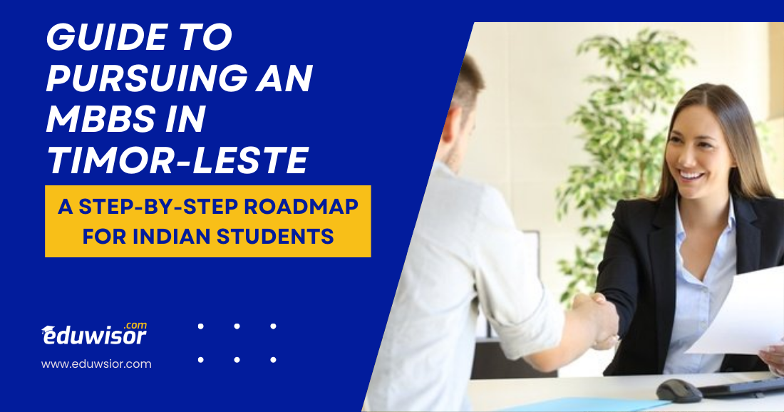 Guide to Pursuing an MBBS in Timor-Leste: A Step-by-Step Roadmap for Indian Students