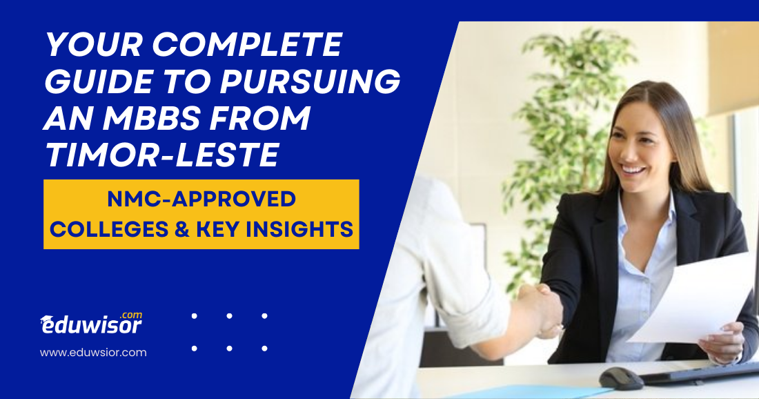 Your Complete Guide to Pursuing an MBBS from Timor-Leste: NMC-Approved Colleges & Key Insights