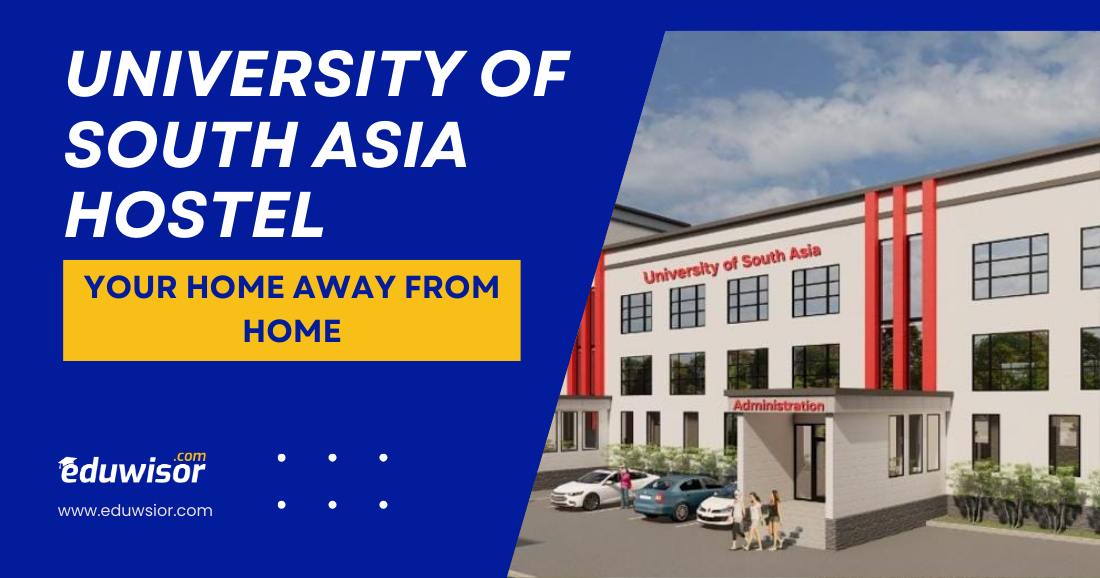 University of South Asia Hostel: Your Home Away From Home